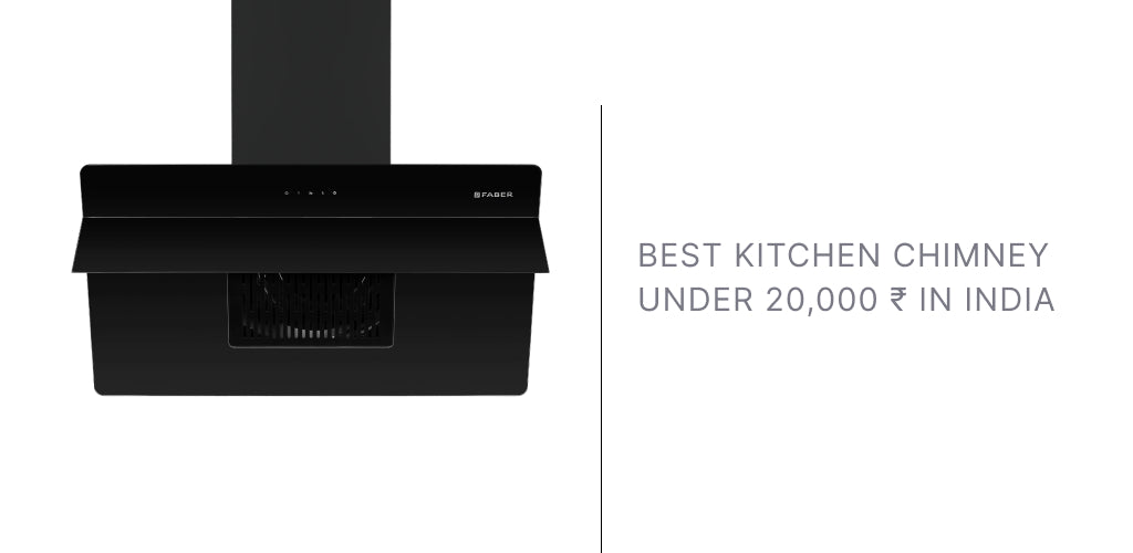 Best Kitchen Chimney under 20,000 ₹ in India