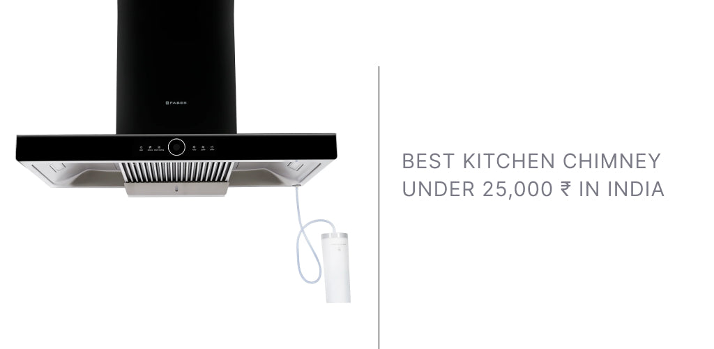 Best Kitchen Chimney under 25,000 ₹ in India