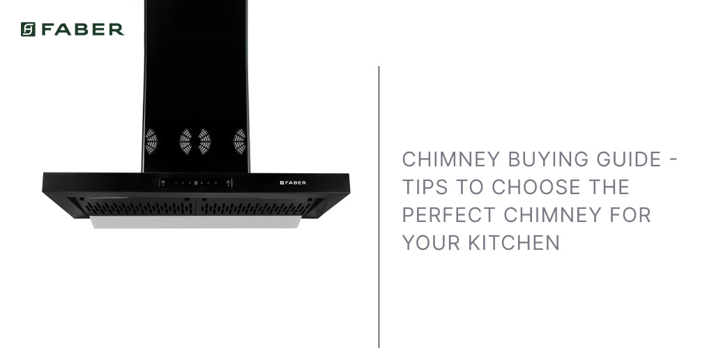 Tips to choose the Best Kitchen Chimney