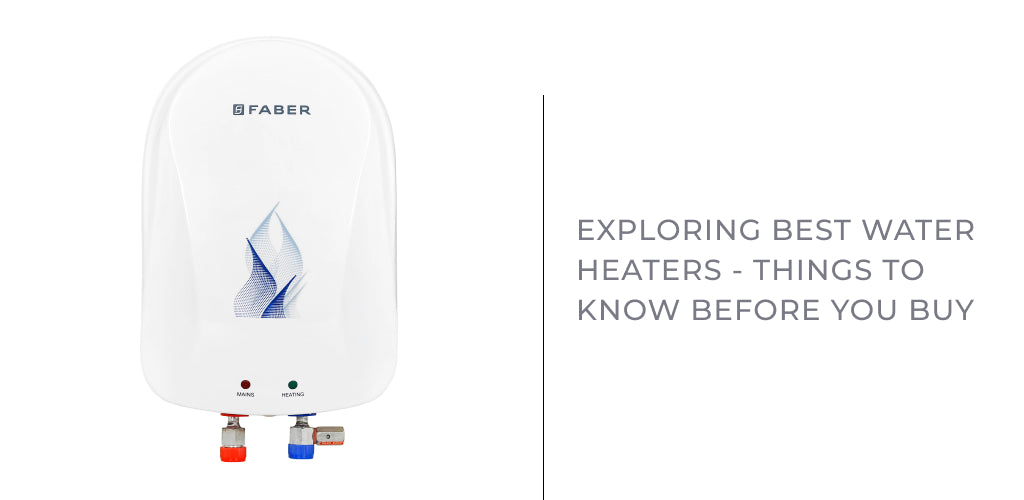 Faber’s Best Water Heater Options for Bathroom