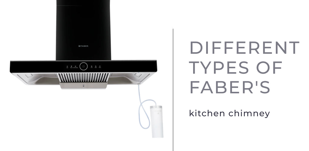 Different Types of Faber Kitchen Chimney