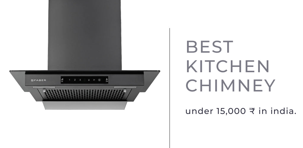 Best Kitchen Chimney under 15,000 ₹ in India.