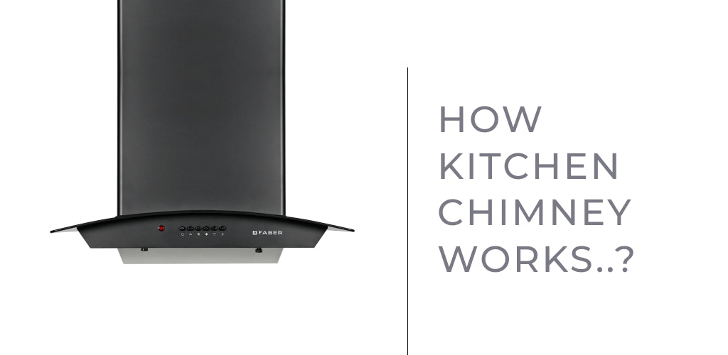 How Kitchen Chimney Works?