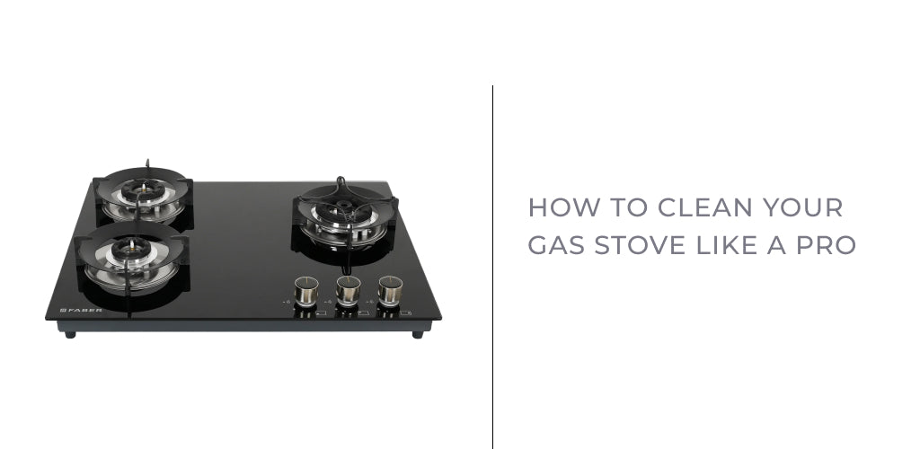 How to clean your Gas Stove like a Pro?