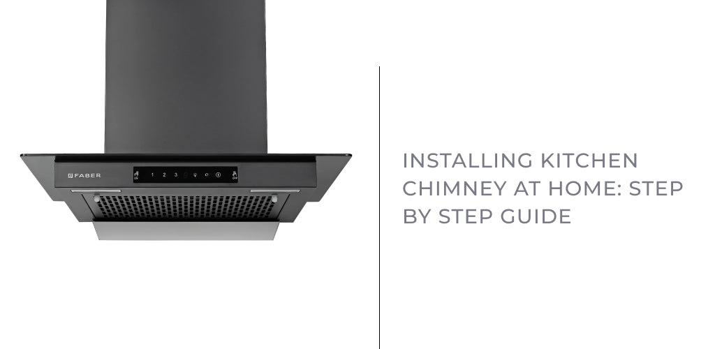 Installing Kitchen Chimney-Step by Step