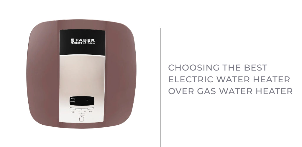 Choosing the best Electric Water Heater over Gas Water Heater