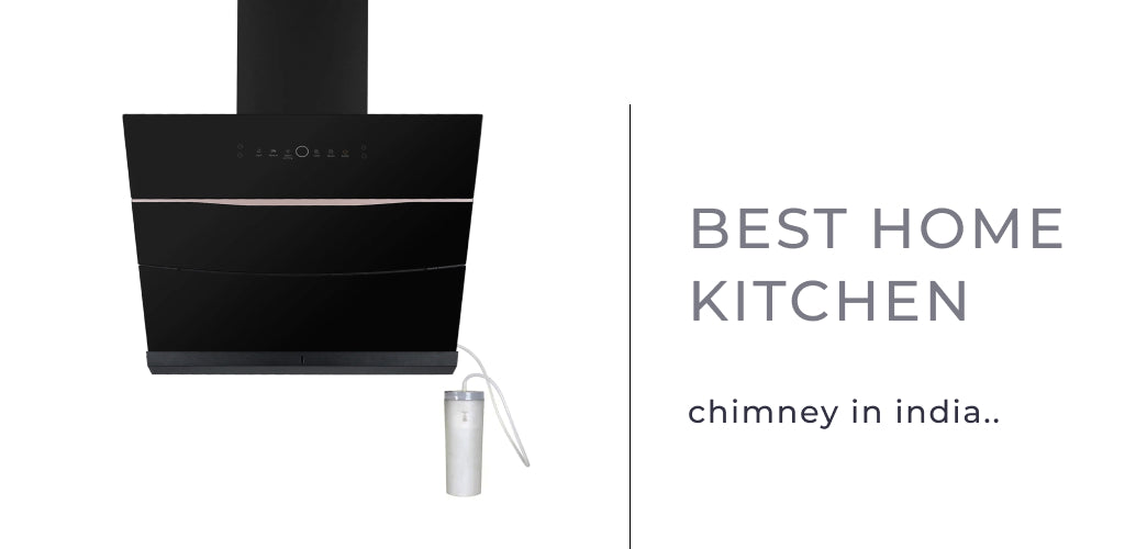 Best Kitchen Chimney for Home in India
