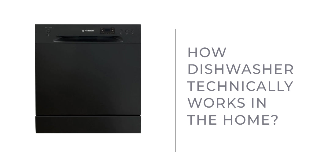How Dishwasher Technically works in the Home?