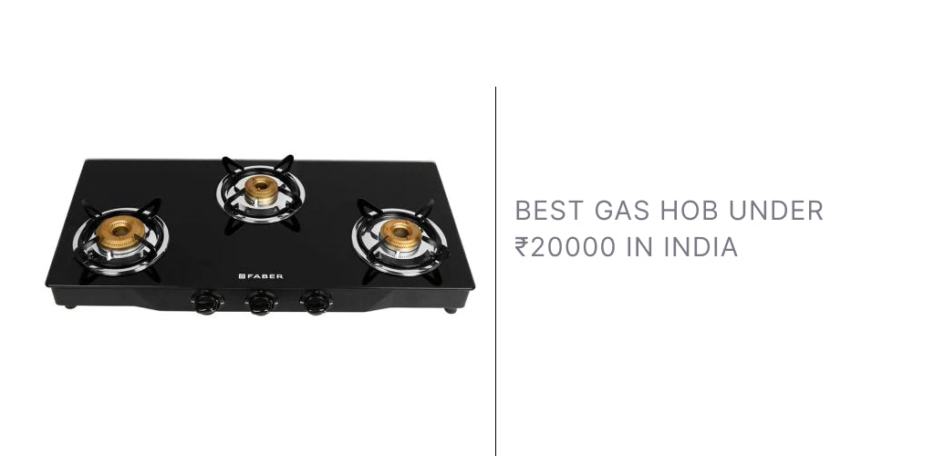Best Gas Hob Top Stove under ₹20,000 in India