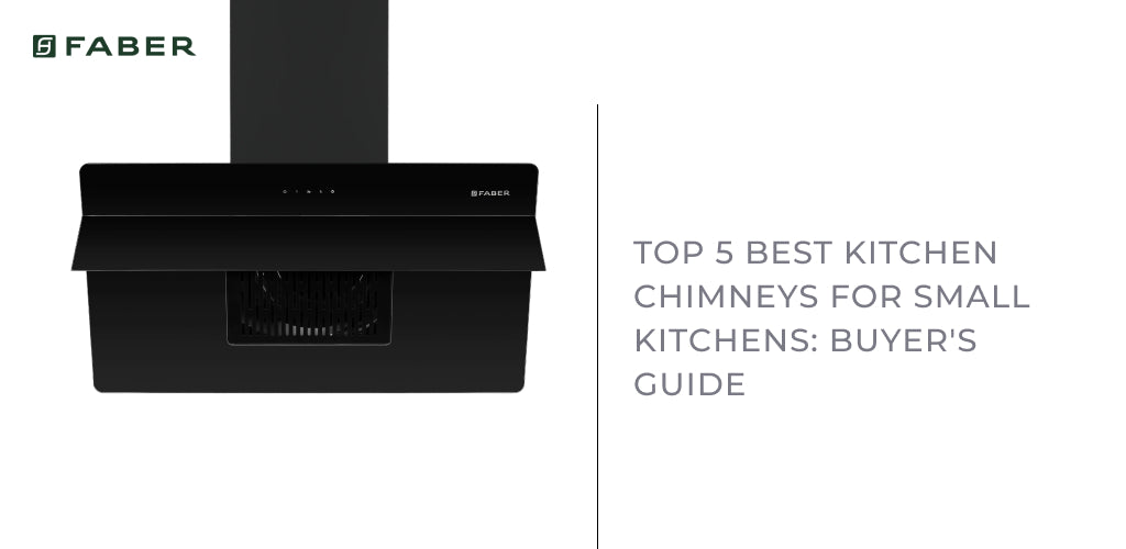 Top 5 Best Kitchen chimneys for small kitchens: Buyer's guide
