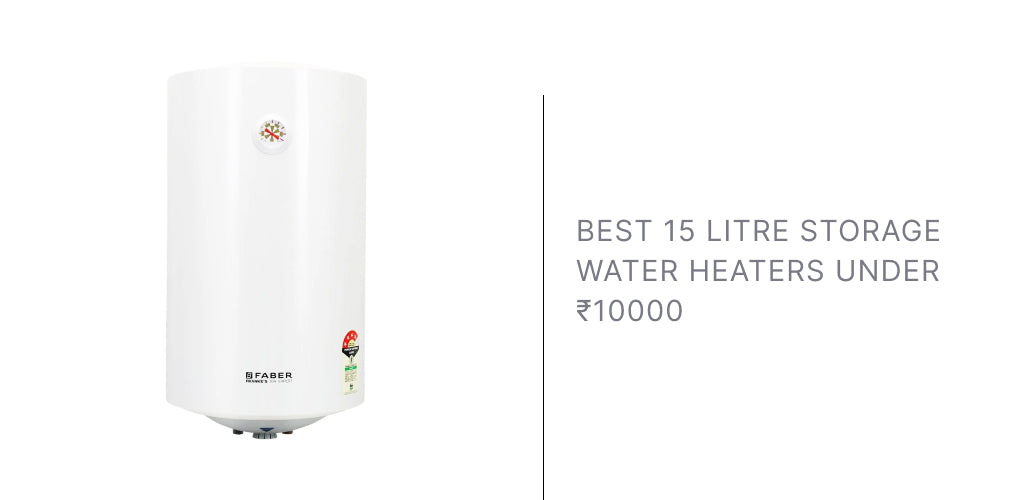Best 15 Litres storage Water heaters under ₹10,000