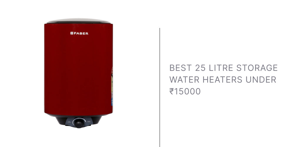 Best 25 Litre storage Water heaters under ₹15,000